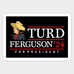 Turd Ferguson 2024 For President Magnet